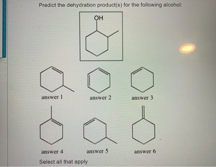 Solved Predict the dehydration product(s) for the following | Chegg.com