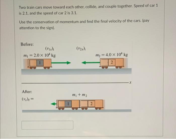 Solved Two train cars move toward each other, collide, and | Chegg.com
