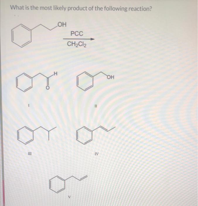 Solved What Is The Most Likely Product Of The Following | Chegg.com