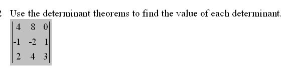Solved Use the determinant theorems to find the value of | Chegg.com
