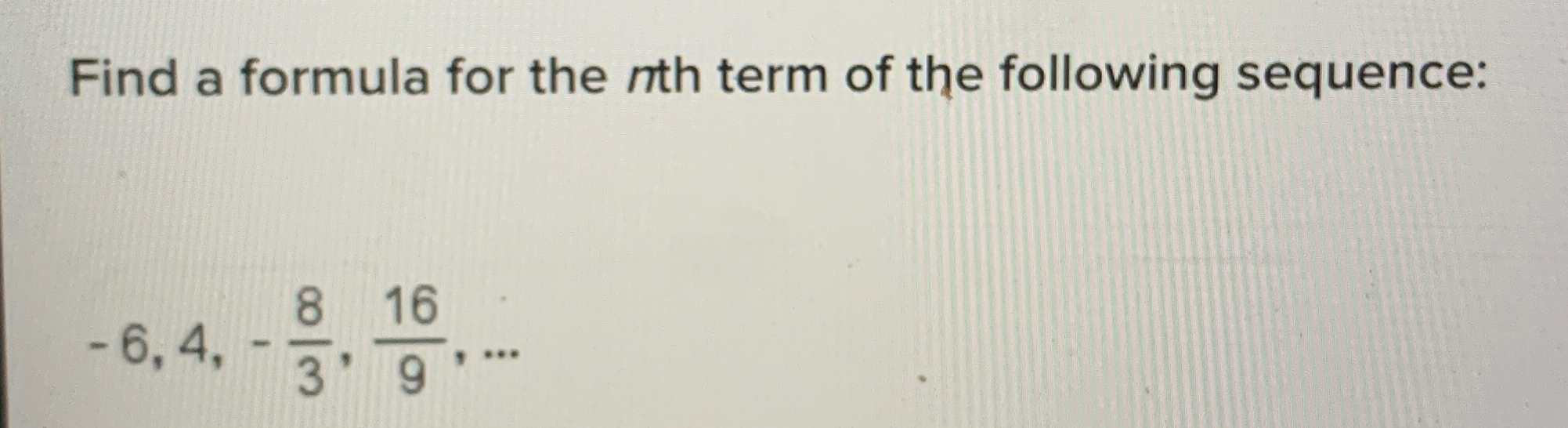Solved Find a formula for the nth term of the following | Chegg.com