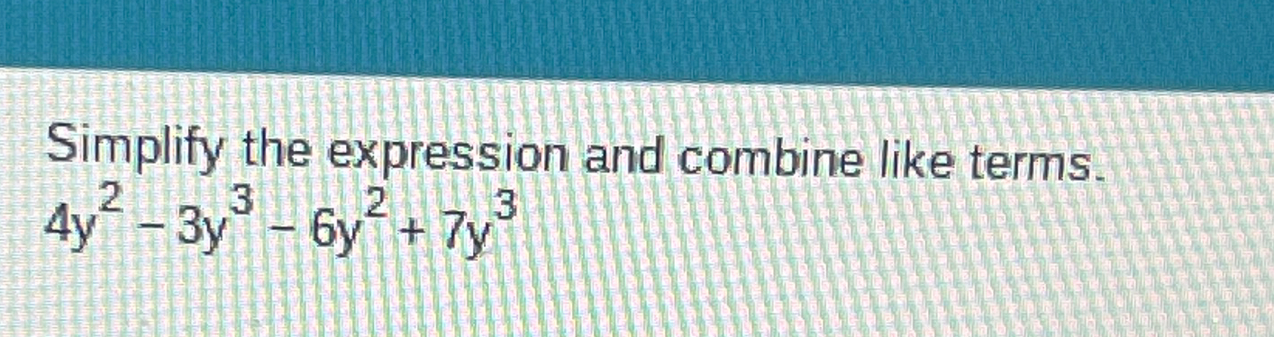 2 − x3 − 4 3y y y 5 combine like terms