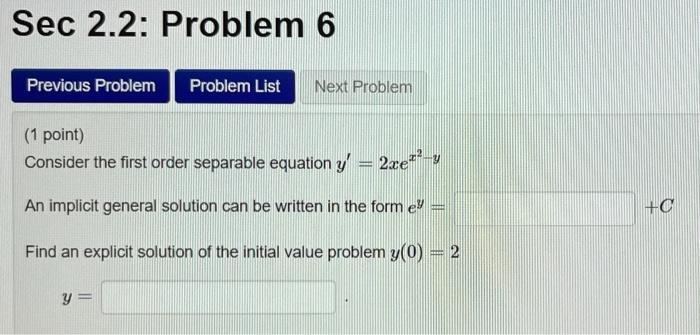 (1 point)
Consider the first order separable equation \( y^{\prime}=2 x e^{x^{2}-y} \)
An implicit general solution can be wr