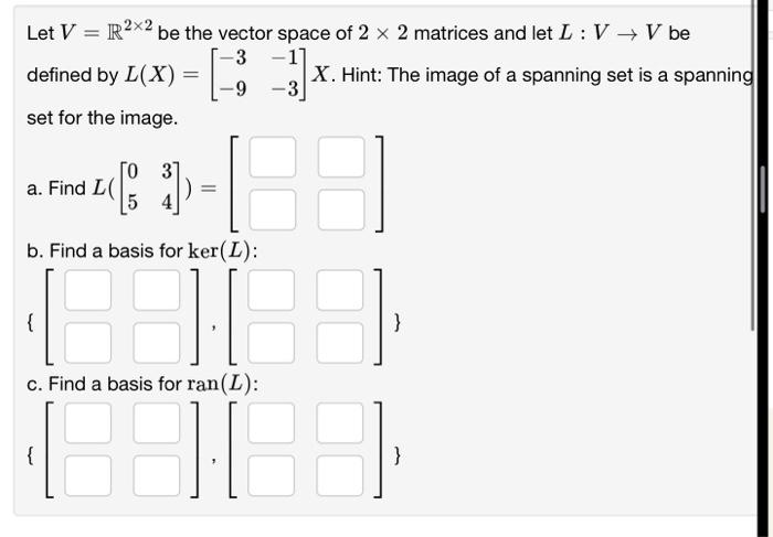 Solved Let V R2x2 Be The Vector Space Of 2 X 2 Matrices 7487