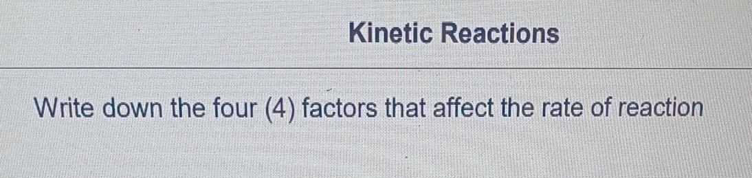 Solved Write down the four (4) factors that affect the rate | Chegg.com