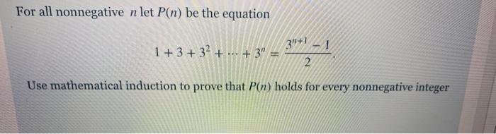 Solved For all nonnegative n let P(n) be the equation 3+1 - | Chegg.com