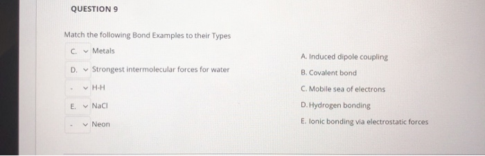 Solved QUESTION 9 Match the following Bond Examples to their | Chegg.com