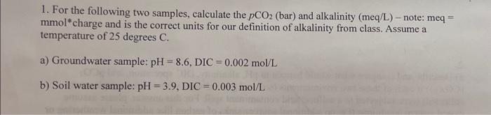 Solved 1. For the following two samples, calculate the pCO2 | Chegg.com
