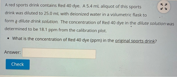 Solved A red sports drink contains Red 40 dye. A 5.4 mL