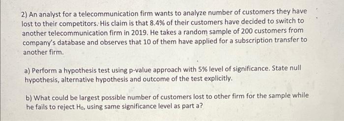 Solved 2) An analyst for a telecommunication firm wants to | Chegg.com