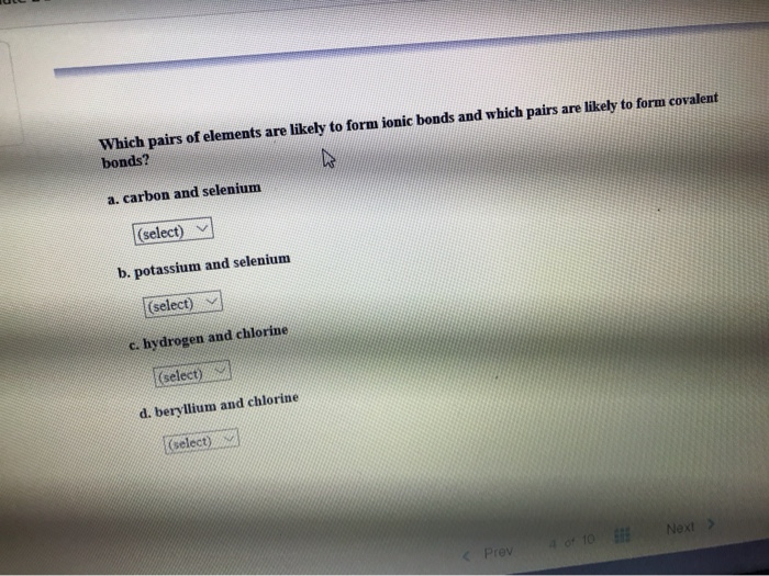 Solved Which Pairs Of Elements Are Likely To Form Ionic | Chegg.com Solved Which Pairs Of Elements Are Likely To Form Ionic | Chegg.com