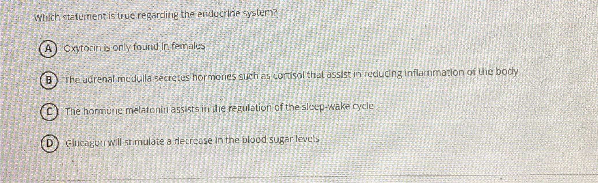 Solved Which statement is true regarding the endocrine | Chegg.com
