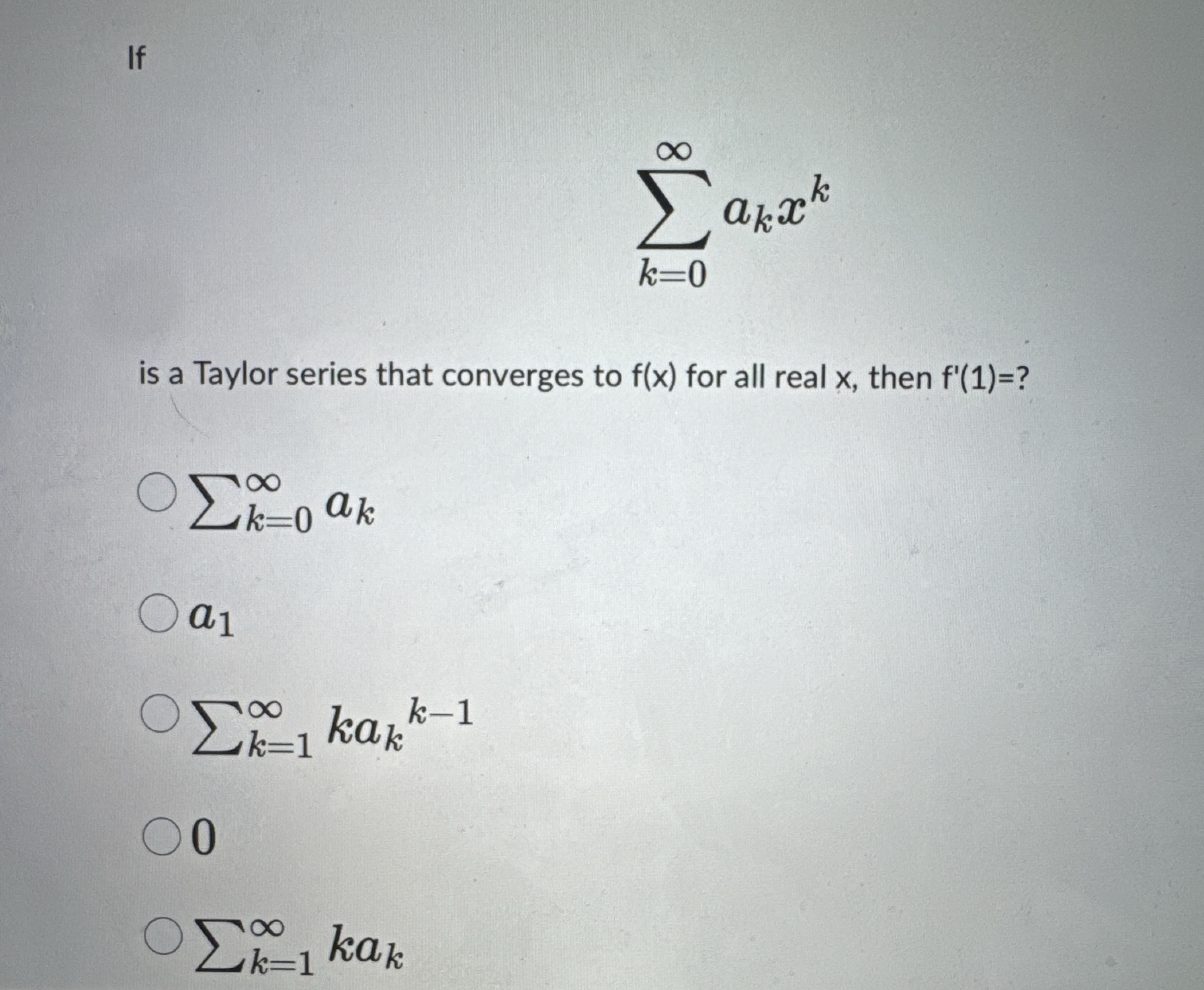 Solved ∑k=0∞akxkis a Taylor series that converges to f(x) | Chegg.com