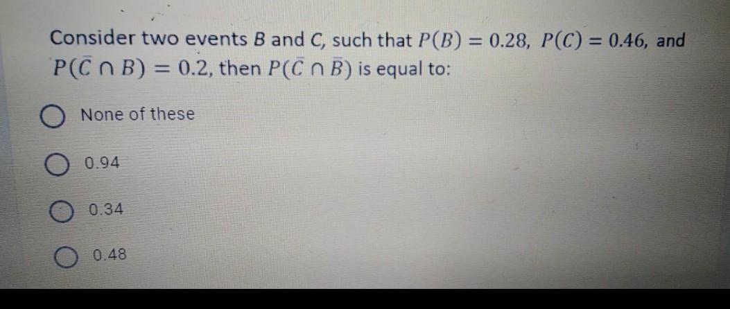 Solved Consider two events B and C, such that P(B) = 0.28, | Chegg.com