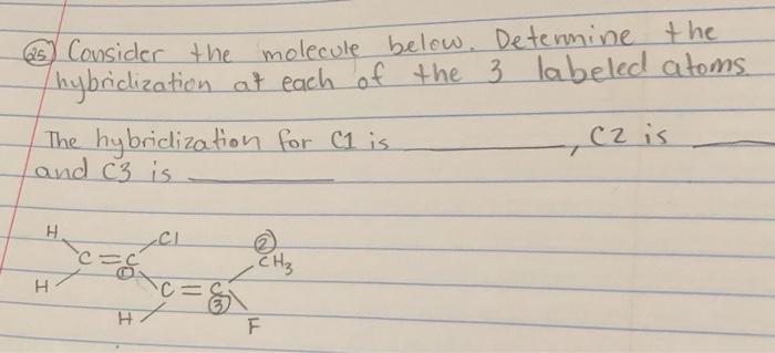 Solved 15 Consider the molecule below. Determine the | Chegg.com
