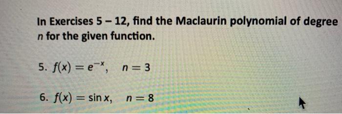 Solved In Exercises 5−12, find the Maclaurin polynomial of | Chegg.com