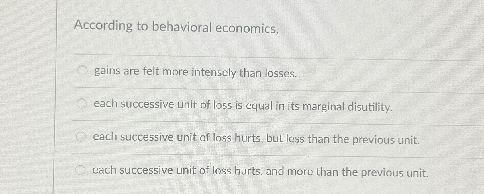 Solved According To Behavioral Economics,gains Are Felt More | Chegg.com