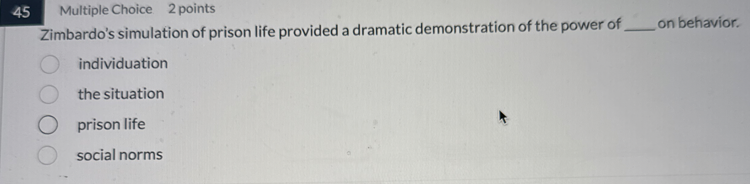 Solved 45 ﻿Multiple Choice 2 ﻿pointsZimbardo's Simulation Of | Chegg.com