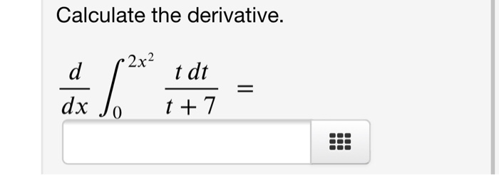 Solved Calculate the derivative: (45t) dt= dx Calculate | Chegg.com