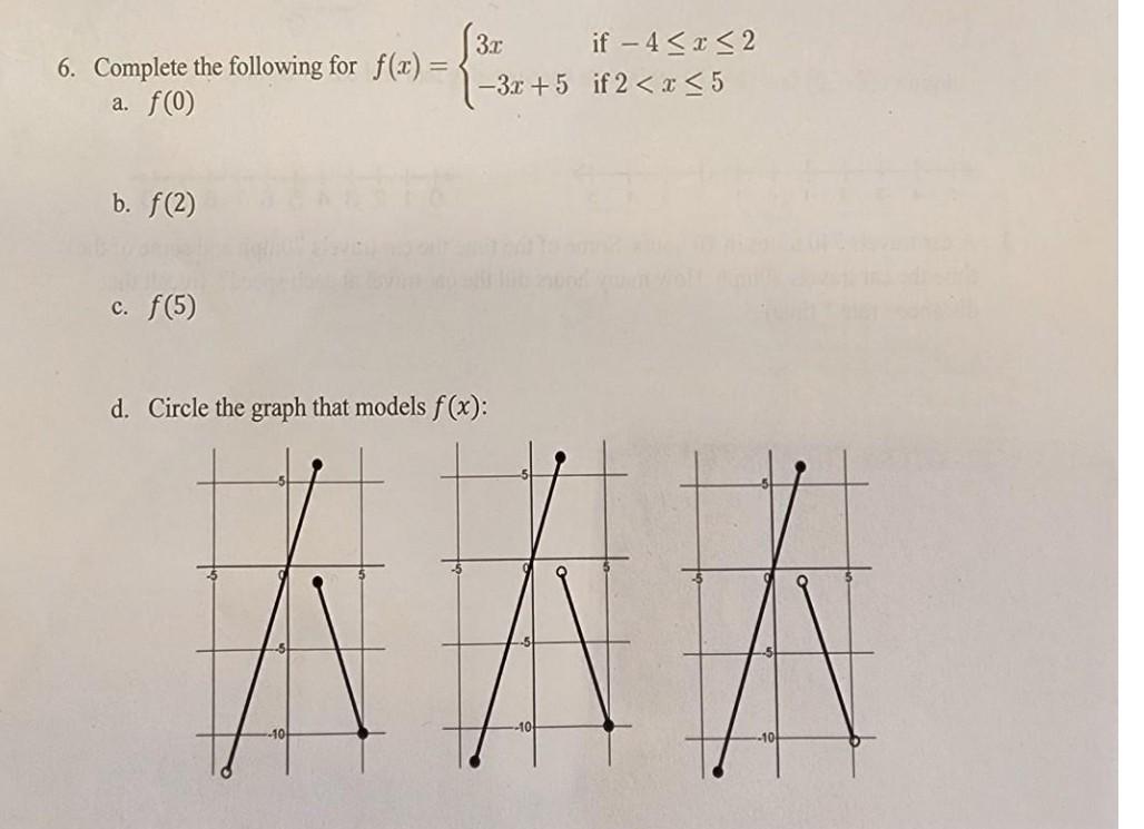 6. Complete the following for \( f(x)=\left\{\begin{array}{ll}3 x & \text { if }-4 \leq x \leq 2 \\ -3 x+5 & \text { if } 2<x