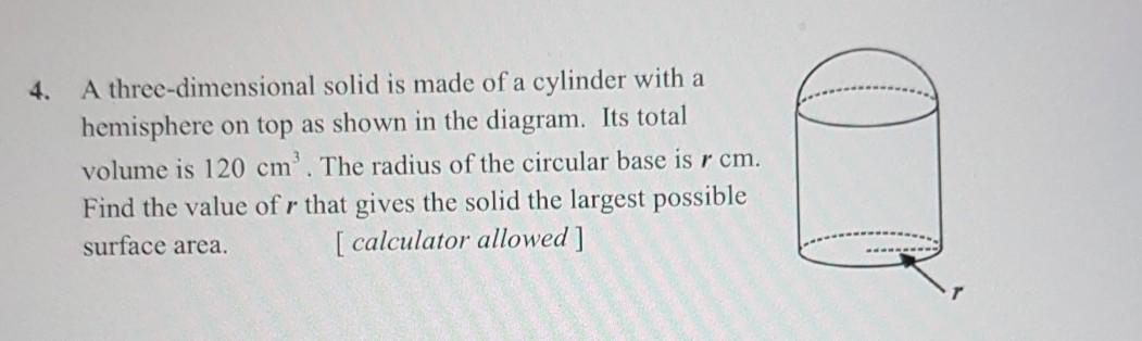 Solved 4. A three-dimensional solid is made of a cylinder | Chegg.com