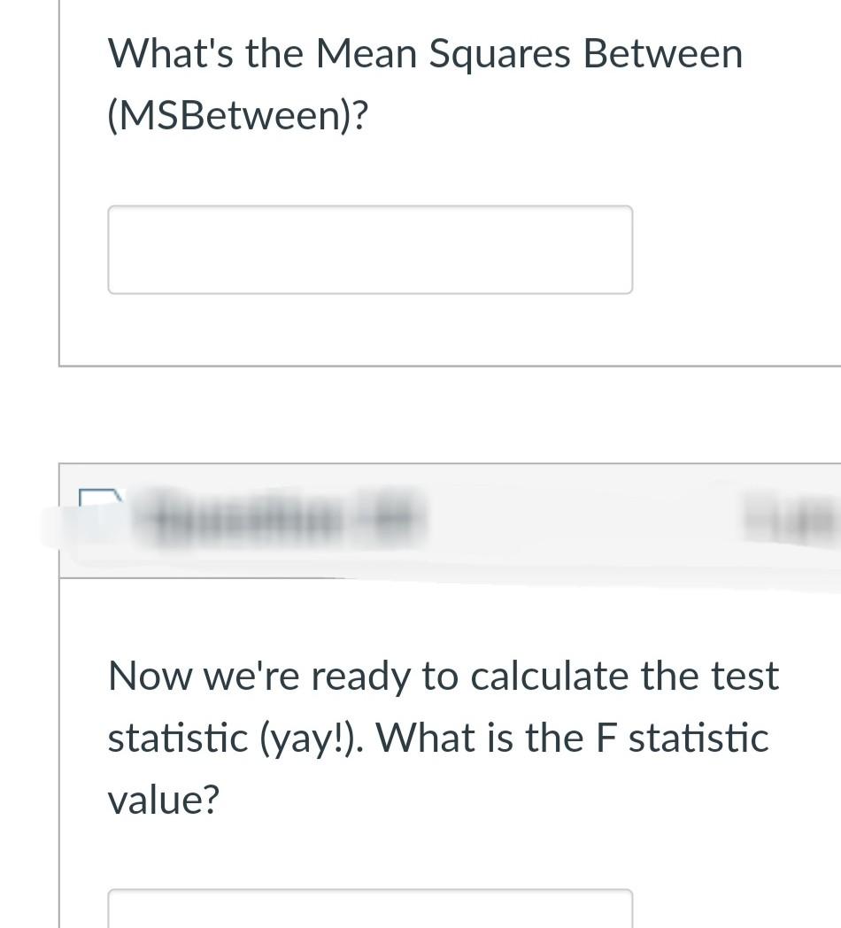 What's the Mean Squares Between (MSBetween)? Now | Chegg.com