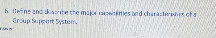 Solved 6. Define and describe the major capabilities and | Chegg.com