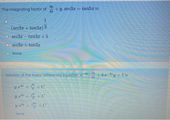 Solved The Integrating factor of dy + y. sec3x = tan52 is: | Chegg.com