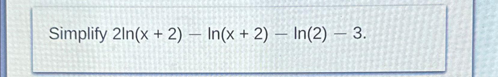 ln x 2 simplify