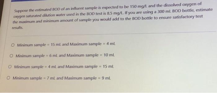 Solved Suppose the estimated BOD of an influent sample is | Chegg.com