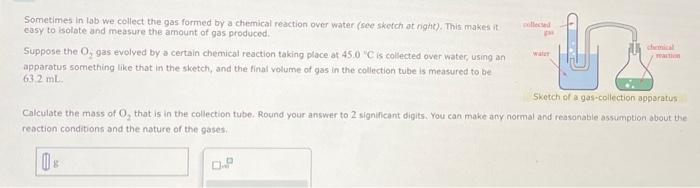 Solved Sometimes in lab we collect the gas formed by a | Chegg.com