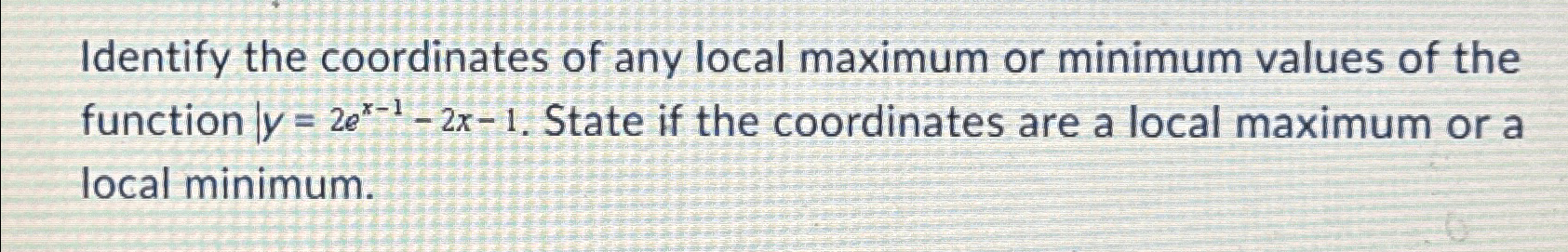 Solved Identify the coordinates of any local maximum or | Chegg.com