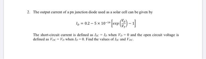 Solved 2. The output current of a pn junction diode used as | Chegg.com