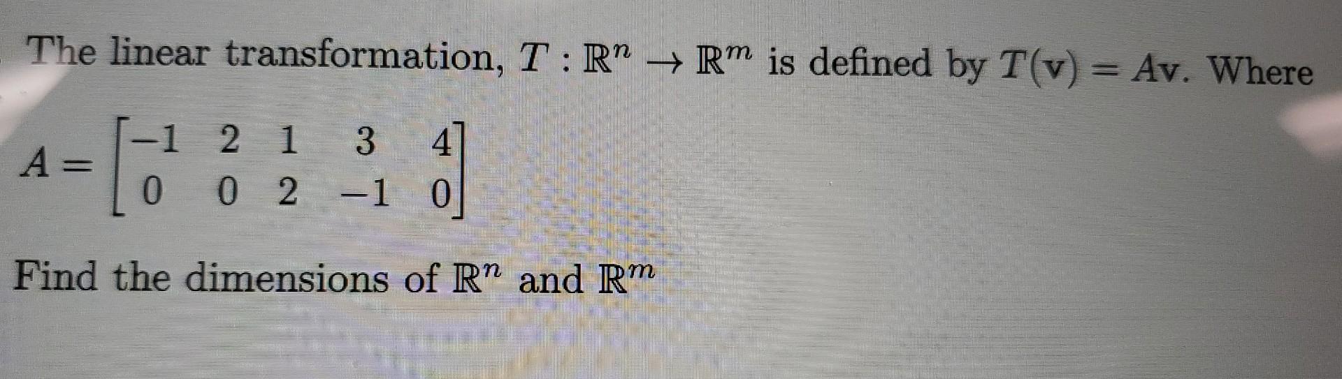 Solved The Linear Transformation T Rn→rm Is Defined By