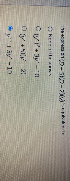 Solved The Expression D 5 D 2 Is Equivalent To None Chegg Com