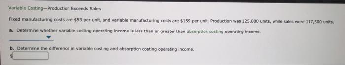 Solved Variable Costing--Production Exceeds Sales Fixed | Chegg.com