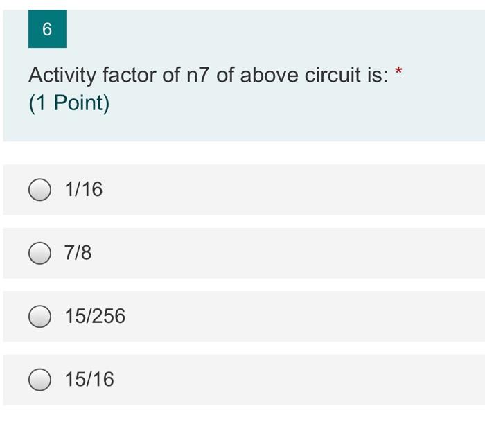 Solved 4 Consider the following circuit. The activity factor | Chegg.com