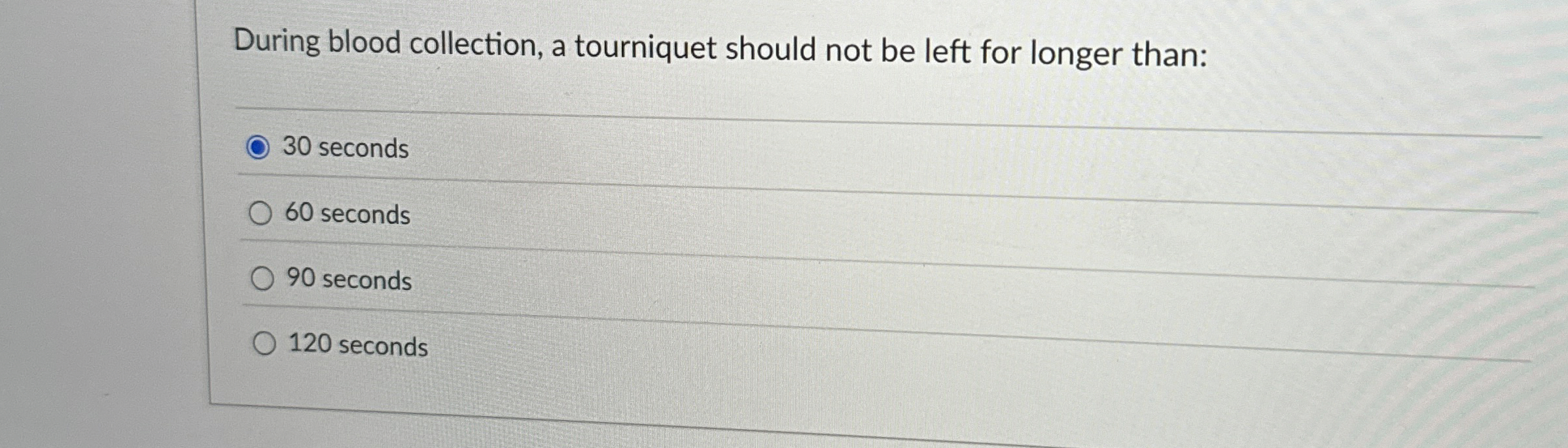 Solved During blood collection, a tourniquet should not be