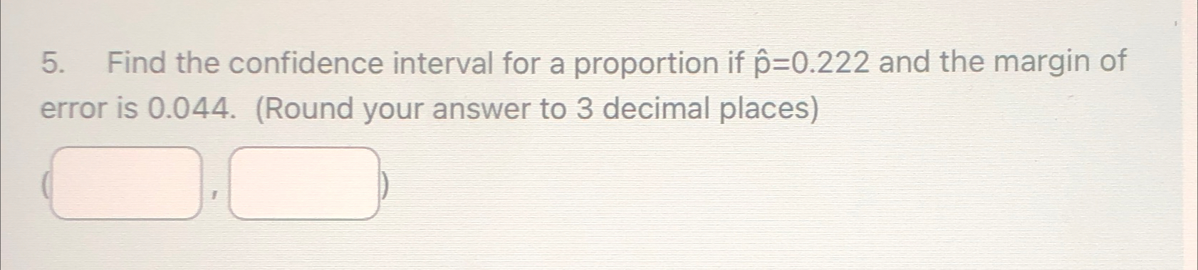 Solved Find the confidence interval for a proportion if | Chegg.com
