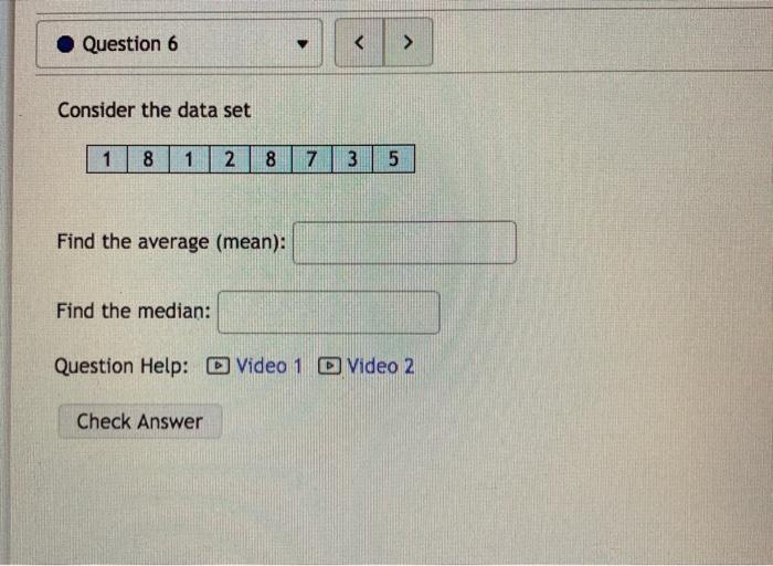 Solved Question 6 > Consider the data set 1 8 1 2 8 7 7 الما | Chegg.com
