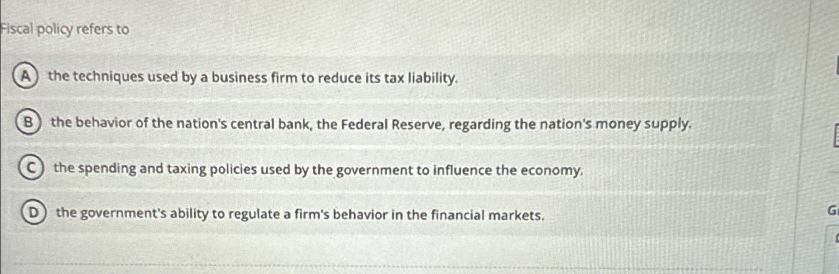 Solved Fiscal Policy Refers Tothe Techniques Used By A | Chegg.com