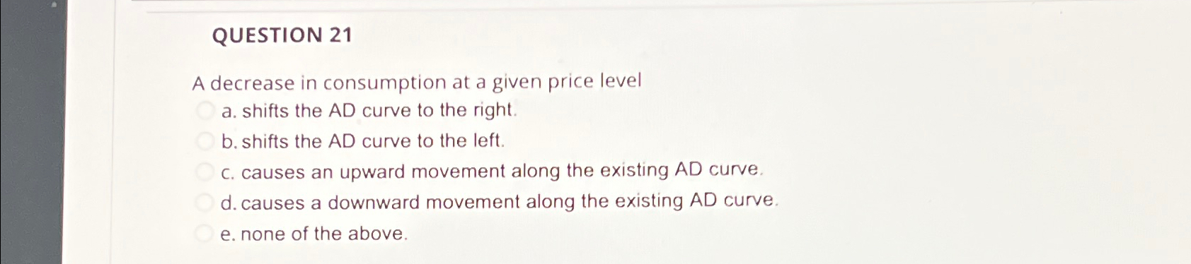 Solved QUESTION 21A decrease in consumption at a given price | Chegg.com