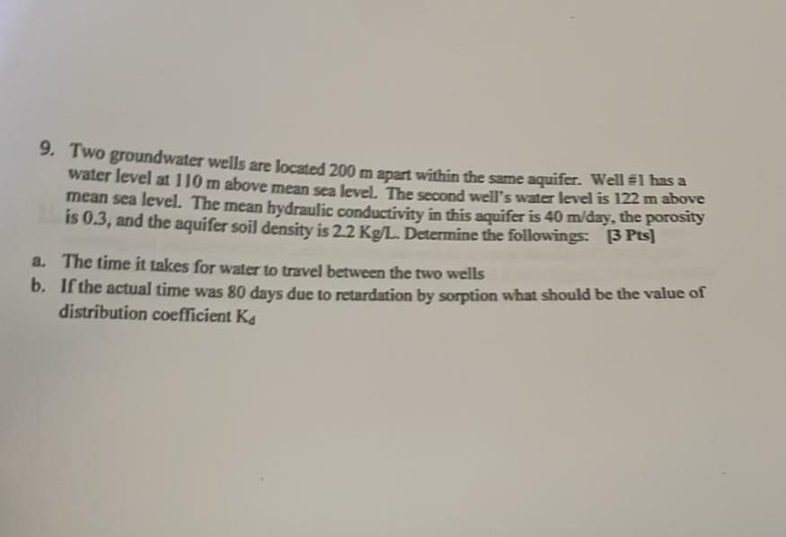 9. Two groundwater wells are located \( 200 \mathrm{~m} \) apart within the same aquifer. Well #1 has a water level at \( 110