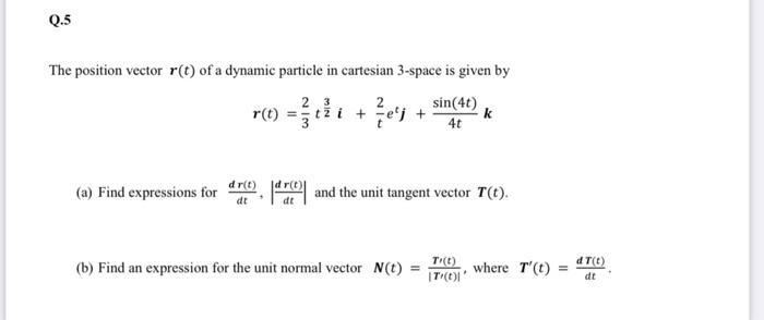 Solved The position vector r(t) of a dynamic particle in | Chegg.com