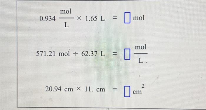 Solved 0.934Lmol×1.65 L=mol 571.21 mol÷62.37 L=Lmol 20.94 | Chegg.com