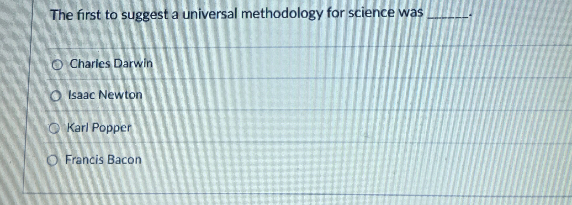 Solved The first to suggest a universal methodology for