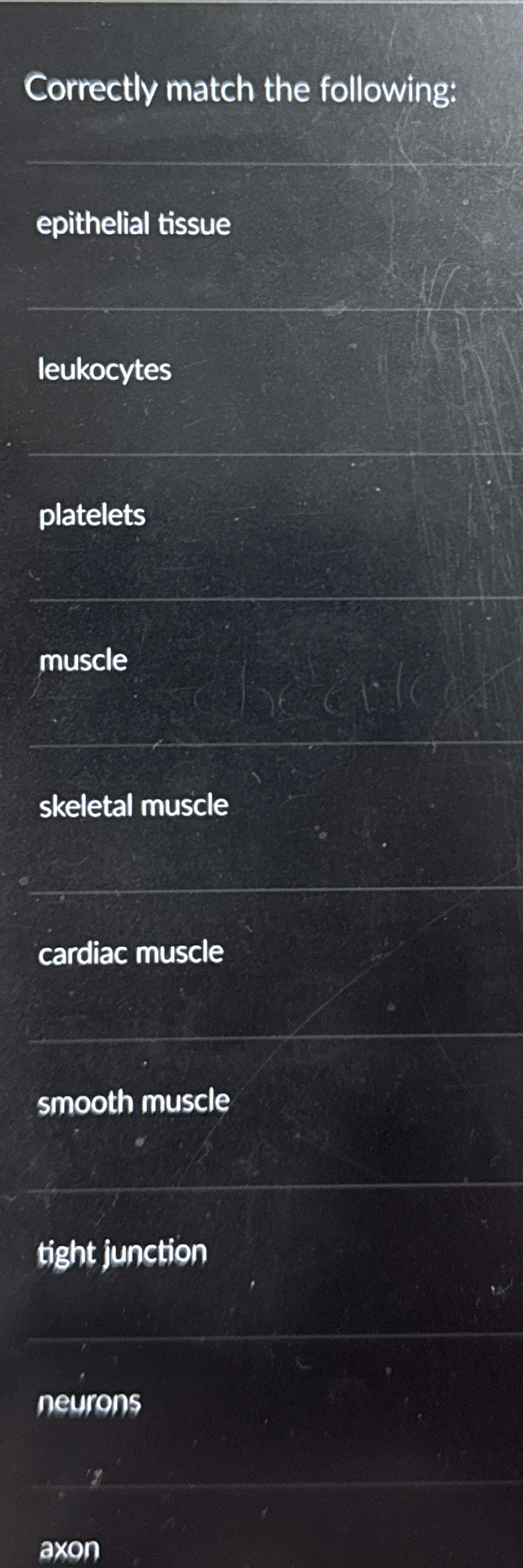 Solved Correctly match the following:epithelial | Chegg.com