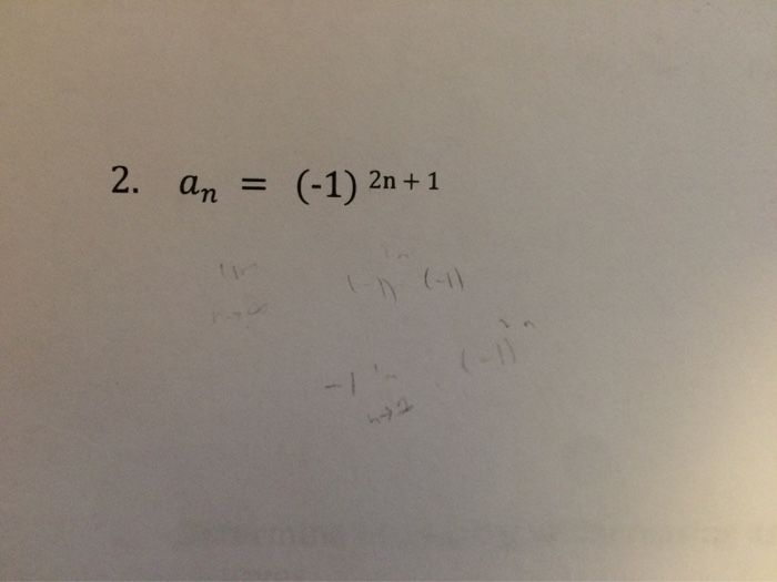 Solved 2. An = (-1) 2n +1 | Chegg.com