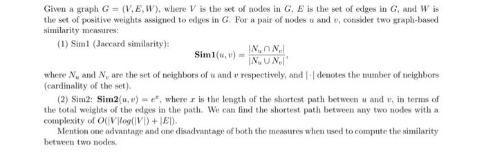 Solved Given a graph G=(V,E,W), where V is the set of nodes | Chegg.com