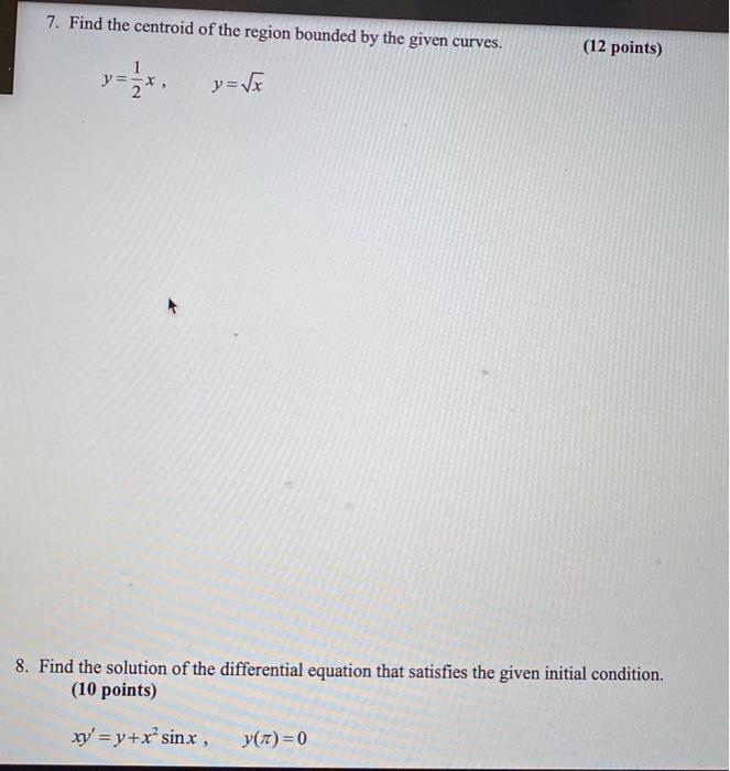 Solved 7. Find the centroid of the region bounded by the | Chegg.com